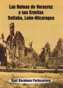 Vista de LAS RUINAS DE VERACRUZ Y SUS ERMITAS. SUTIABA, LEÓN-NICARAGUA |  Devenir - Revista de estudios sobre patrimonio edificado